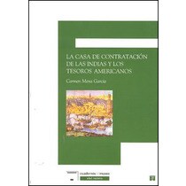 Casa de contratacion de las indias y los tesoros a