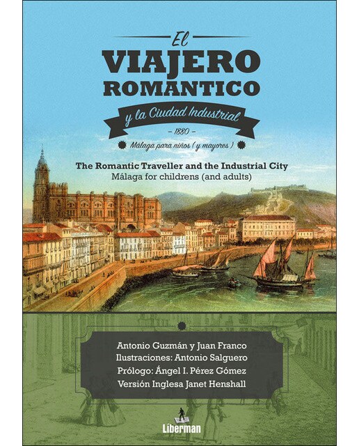 Imagem 0 de El viajero romántico y la ciudad industrial, 1880: Málaga para niños y mayores(Tapa blanda)