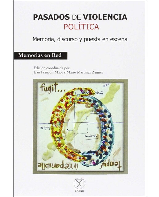 Pasados de violencia política: Memoria, discurso y puesta en escena(Tapa blanda) 1