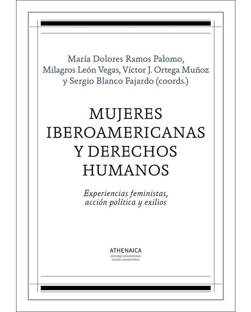 Mujeres iberoamericanas y derechos humanos: Experiencias feministas, acción política y exilios 1