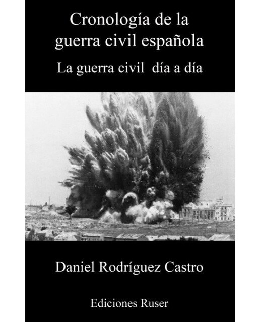 Cronología de la guerra civil española: la guerra civil día a día(Tapa blanda con solapas) 1