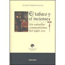 El tabaco y el incienso: Un episodio compostelano del siglo xvii