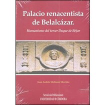 Palacio renacentista del castillo de belalcázar. Humanismo del tercer duque de béjar