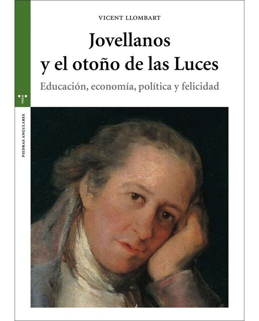 Jovellanos y el otoño de las Luces: Educación, economía, política y felicidad (Capa mole) 1