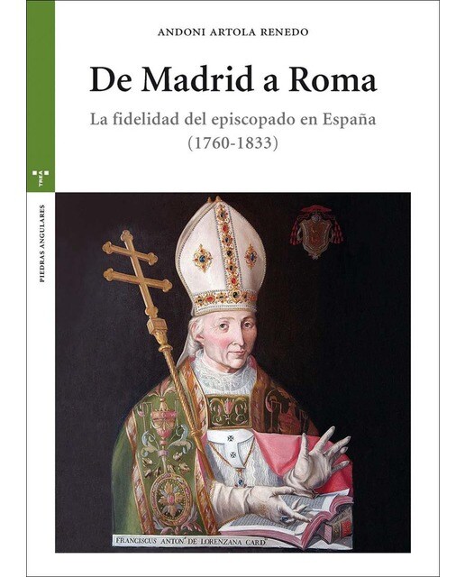 De Madrid a Roma: La fidelidad del episcopado en España (1760-1833) (Capa mole com abas) 1