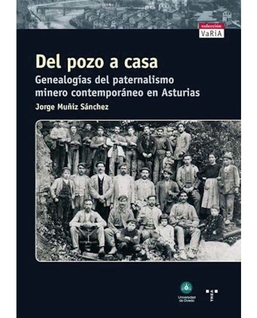 Del pozo a casa. Genealogías del paternalismo minero contemporáneo en Asturias (Capa mole) 1