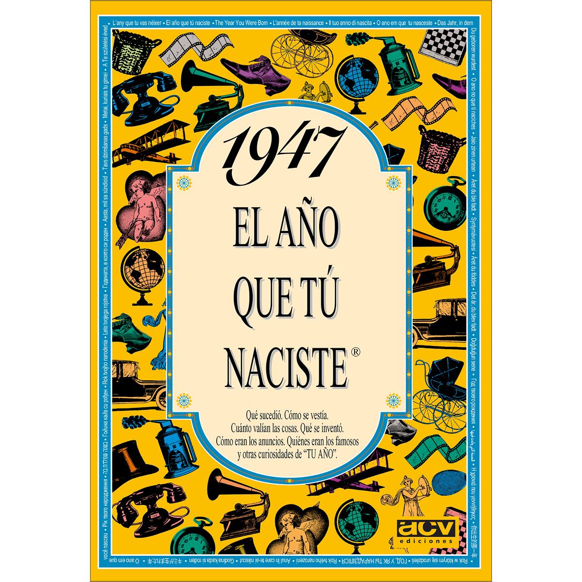 1947 El año que tú naciste (Capa mole) 1