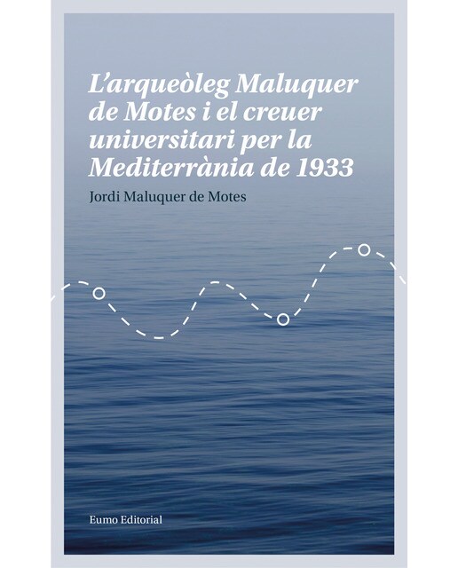 Imagem 0 de L'arqueòleg Maluquer de Motes i el creuer universitari per la Mediterrània de 1933 (Capa mole)