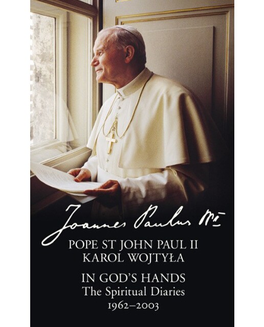 In God's Hands: The Spiritual Diaries Of Pope St John Paul II 1