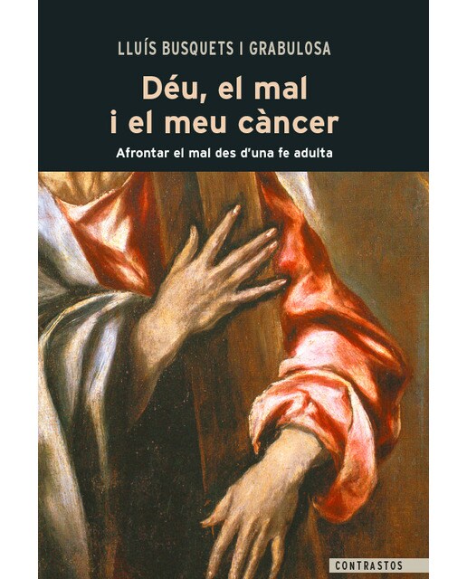 Déu, el mal i el meu càncer: Afrontar el mal des d'una fe adulta (Capa mole com abas) 1
