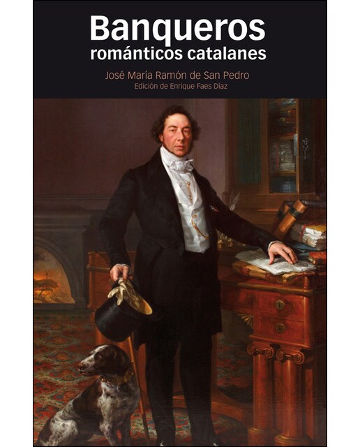 Banqueros románticos catalanes: Xifré, Remisa, Safont, Arnús. Cuatro biografías (Capa mole com abas) 1