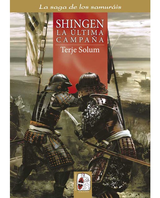 Shingen. La Última Campaña: Los Takeda De Kai 6  (1569-1573) 1