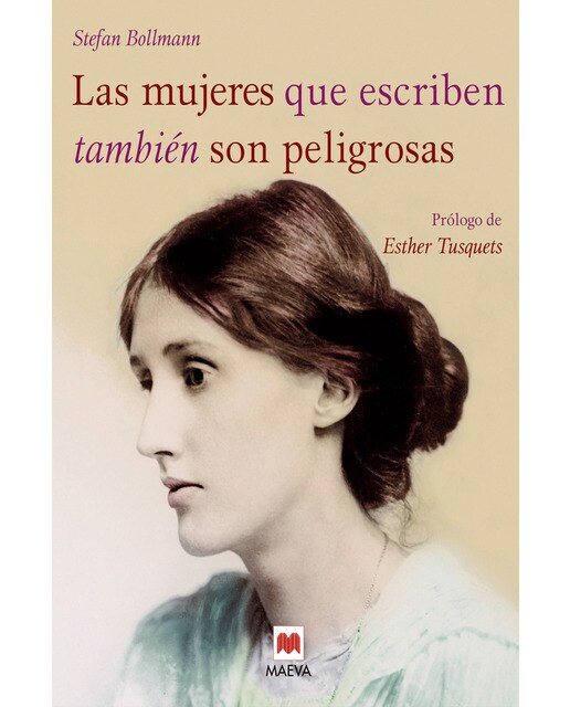 Las mujeres que escriben también son peligrosas: Una historia de mujeres que escriben desde el siglo XII hasta el siglo XXI (Capa dura) 1