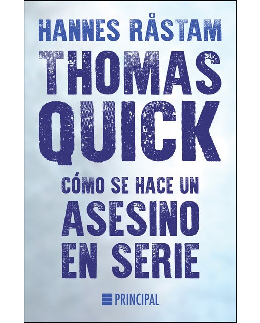 Thomas Quick. Cómo Se Hace Un Asesino En Serie 1