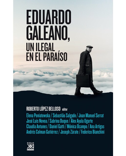 Eduardo Galeano, un ilegal en el paraíso (Capa mole com abas) 1