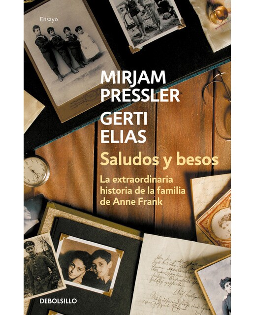 Saludos y besos: La extraordinaria historia de la familia de Ana Frank (Bolso) (Capa mole) 1