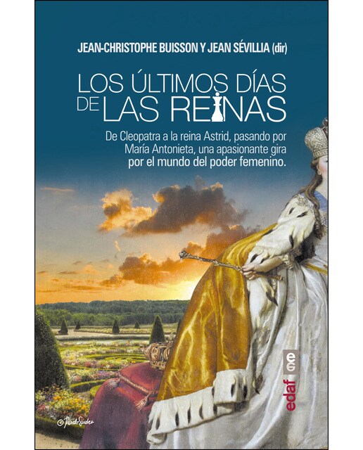 Los últimos días de las reinas: De Cleopatra a la reina Astrid, pasando por María Antonieta, una apasionante gira por el poder d (Capa mole com abas) 1