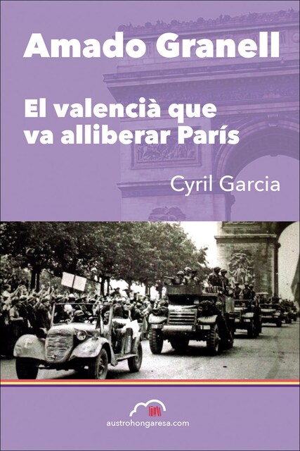 Imagem 0 de Amado Granell. El valencià que va alliberar París (Capa mole)