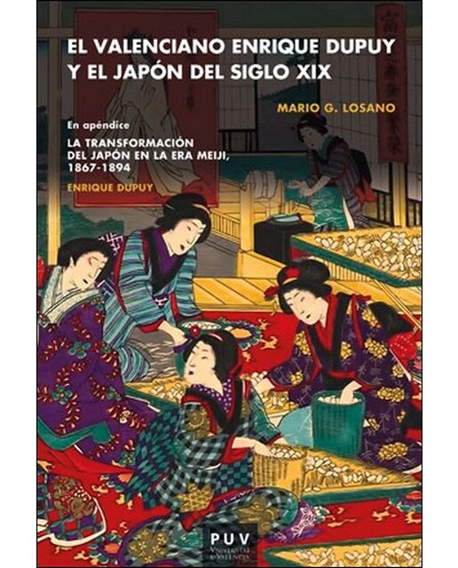 El valenciano enrique dupuy y el japón del siglo xix: En apéndice: enrique dupuy «la transformación del japón en la era meiji» 1867-1898(Tapa bl 1