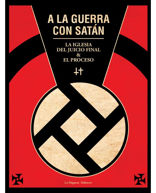A LA GUERRA CON SATÁN: LA IGLESIA DEL JUICIO FINAL Y EL PROCESO (Capa mole) 1
