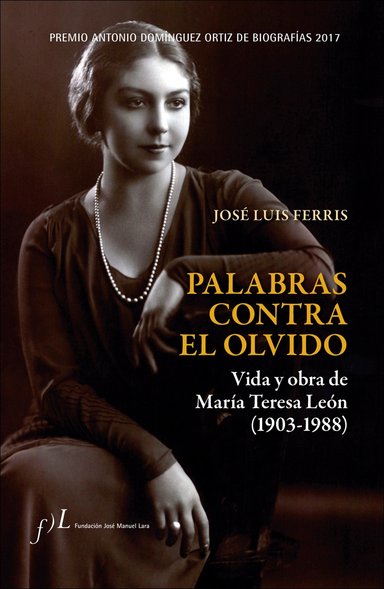 Imagem 0 de Palabras contra el olvido. Vida y obra de María Teresa León (1903-1988): Premio Antonio Domínguez Ortiz de Biografías 2017 (Capa dura)