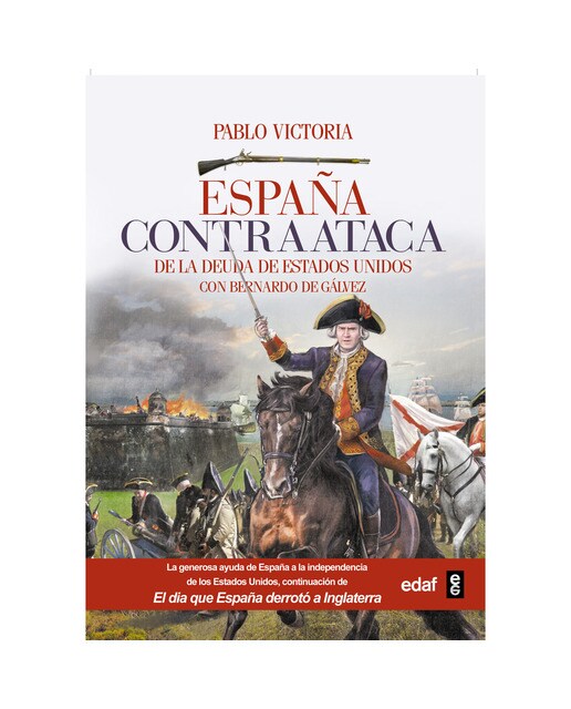 España contraataca: De la deuda de Estados Unidos con Bernardo de Gálvez (Capa mole) 1