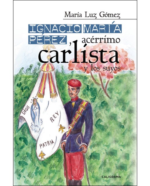 Ignacio María Pérez, acérrimo carlista, y los suyos (Capa mole) 1
