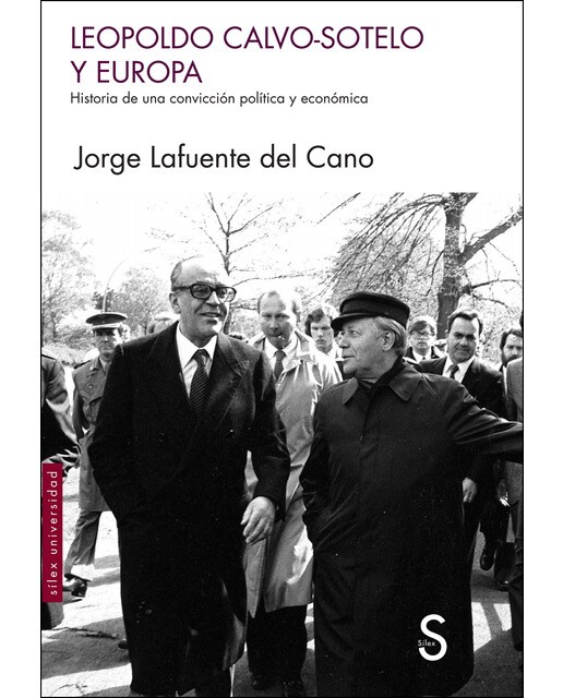 Leopoldo Calvo-Sotelo Y Europa: Historia De Una Convicción Política Y Económica 1
