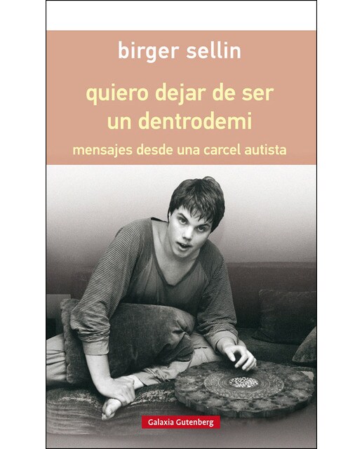 Quiero dejar de ser un dentrodemi - rústica: Mensajes desde una cárcel autista(Tapa blanda) 1