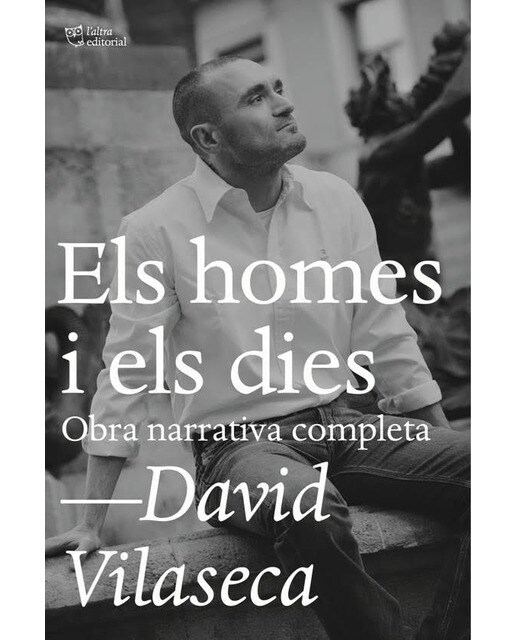 Els Homes I Els Dies: Obra Narrativa Completa 1