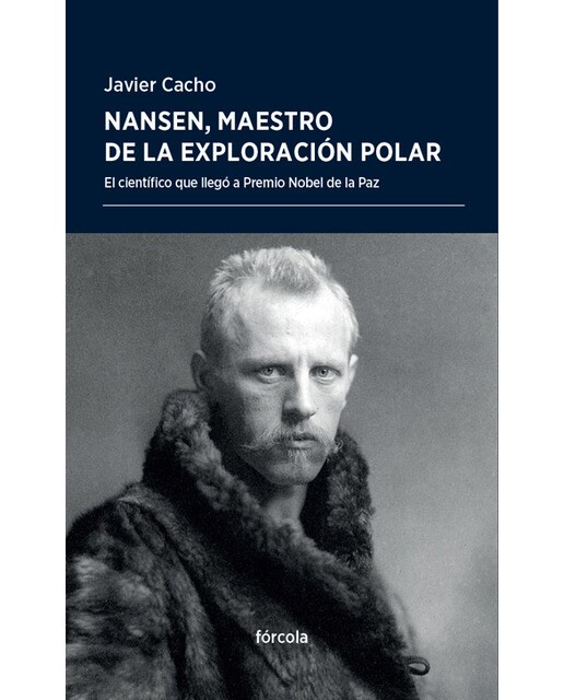 Imagem 0 de Nansen, maestro de la exploración polar: El científico que llegó a Premio Nobel de la Paz (Capa mole com abas)