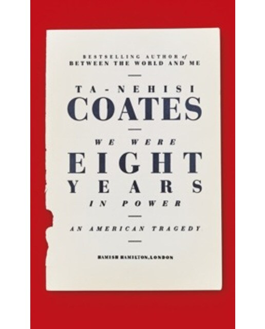 We Were Eight Years In Power: Essays On The Obama 1