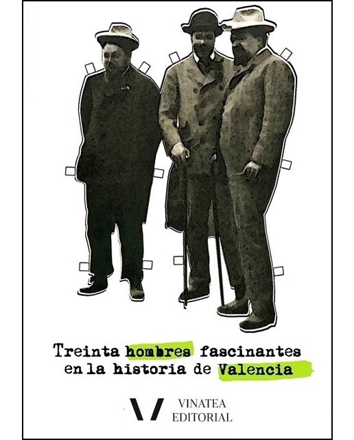 Treinta Hombres Fascinantes En La Historia De Valencia 1