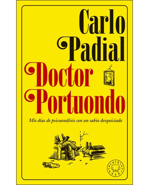 Doctor Portuondo. Nueva Edición: Mis Días De Psicoanálisis Con Un Sabio Desquiciado 1