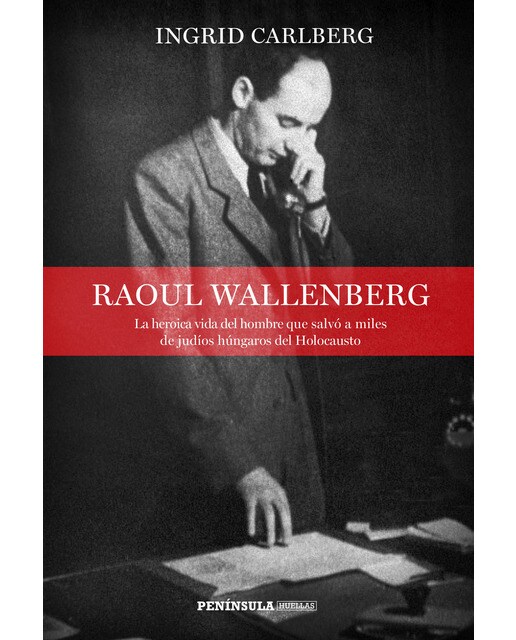 Raoul Wallenberg: La heroica vida del hombre que salvó a miles de judíos húngaros del Holocausto (Capa mole com abas) 1