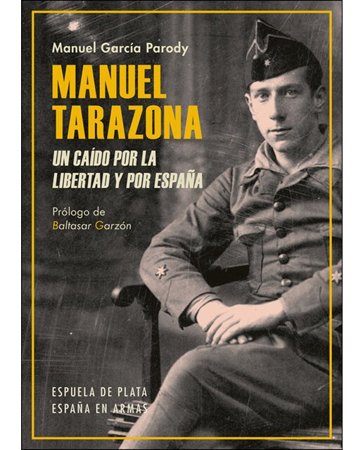 Manuel Tarazona. Un Caído Por La Libertad Y Por España 1