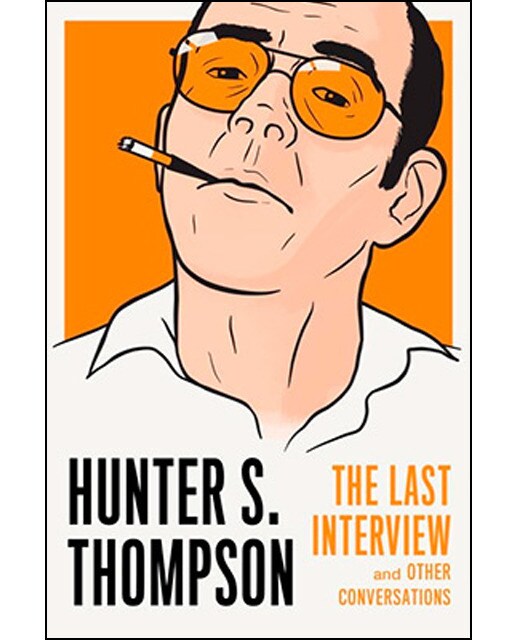 Hunter S Thompson: The Last Interview 1