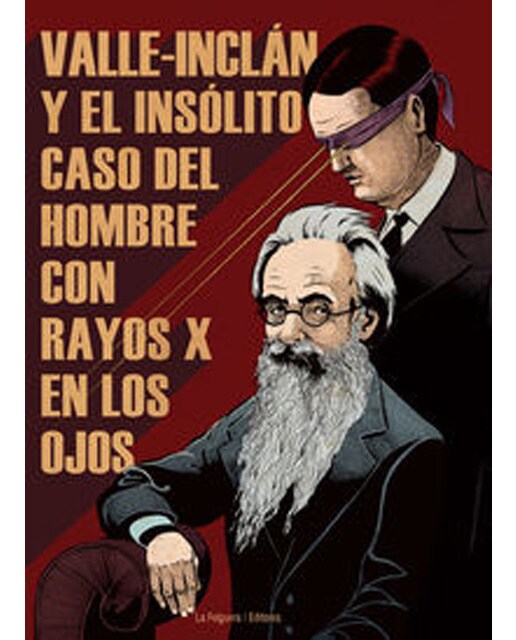 Valle-Inclán Y El Insólito Caso Del Hombre Con Ray 1