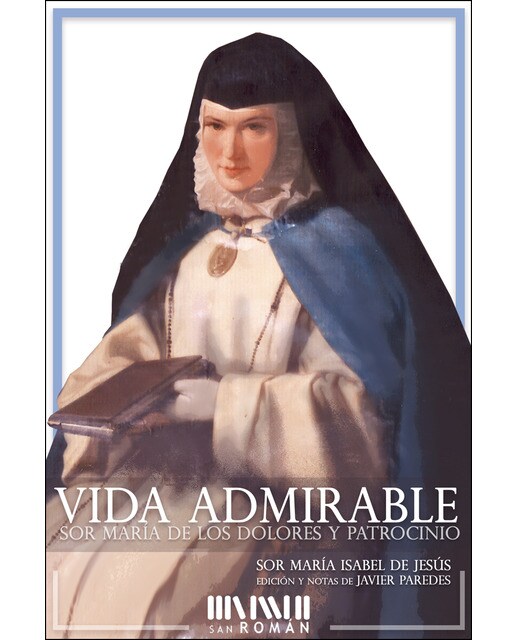 Vida Admirable: Sor María De Los Dolores Y Patrocinio 1