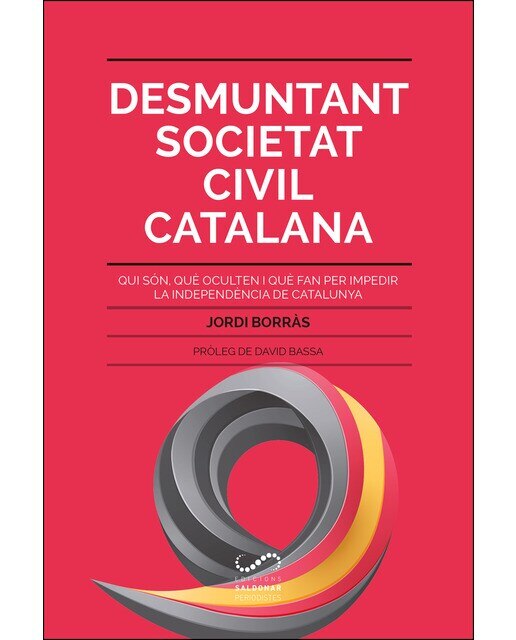 Imagem 0 de Desmuntant societat civil catalana: Qui són, què oculten i què fan per impedir la independència de catalunya(Tapa blanda)