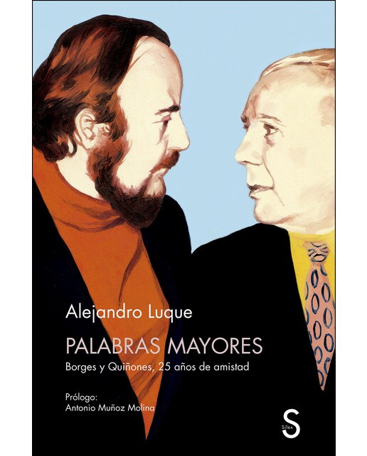 Palabras Mayores: Borges Y Quiñones. 25 Años De Amistad 1