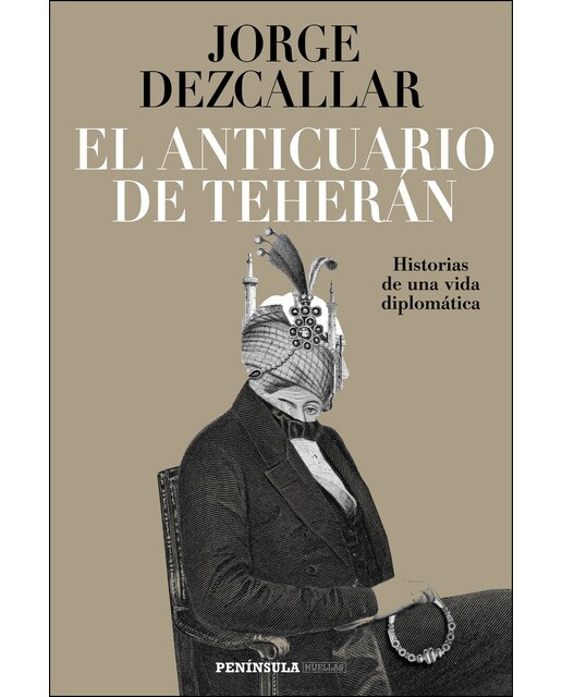 El anticuario de Teherán: Historias de una vida diplomática (Capa mole com abas) 1