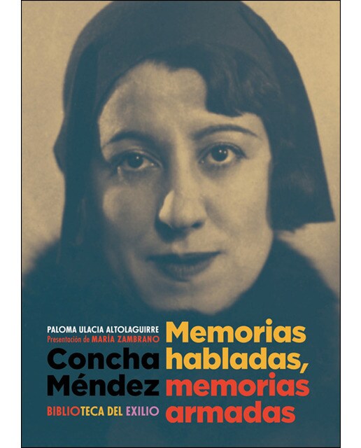 Concha Méndez. Memorias Habladas. Memorias Armadas 1