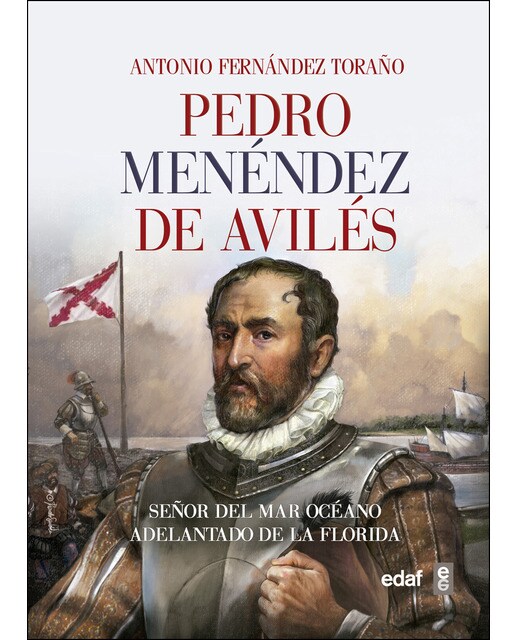 Pedro Menéndez de Avilés: Señor del Mar Océano, adelantado de La Florida (Capa mole) 1