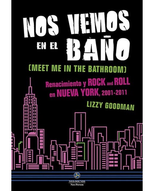 Imagem 0 de Nos vemos en el baño: Renacimiento y Rock and Roll en Nueva York, 2001-2011 (Capa mole com abas)
