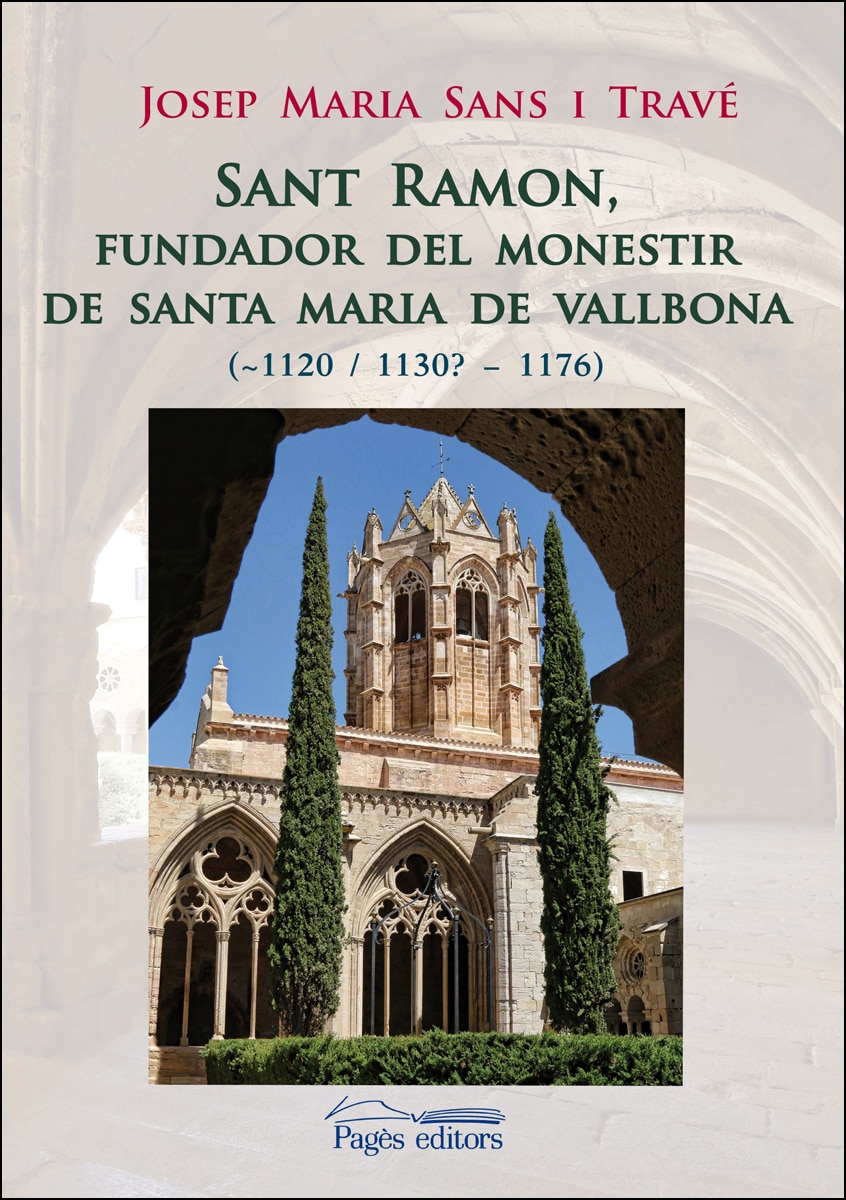 Sant Ramon. Fundador Del Monestir De Santa Maria De Vallbona:  (~1120 / 1130? - 1176) 1