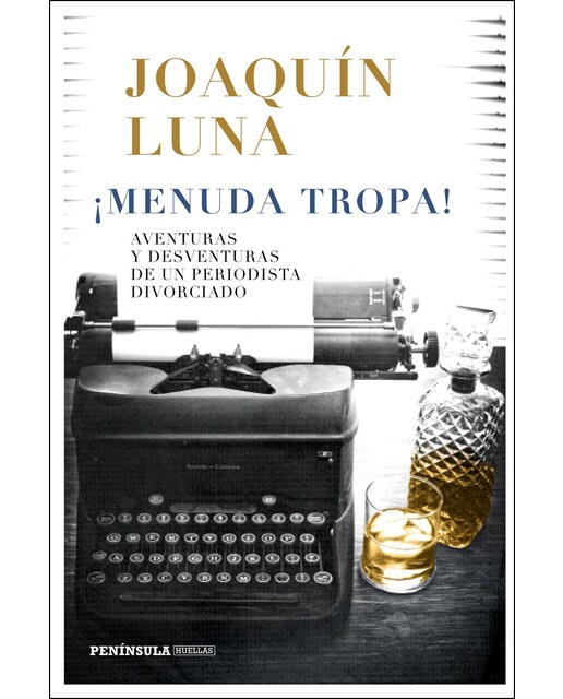 Imagem 0 de ¡Menuda tropa!: Aventuras y desventuras de un periodista divorciado (Capa mole com abas)