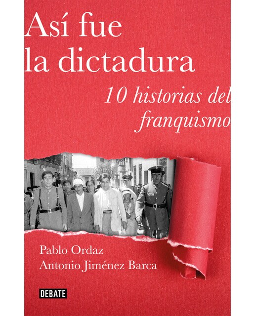 Así fue la dictadura: Diez historias de la represión franquista(Tapa blanda) 1