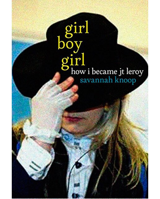 Girl Boy Girl: How I Became JT Leroy 1