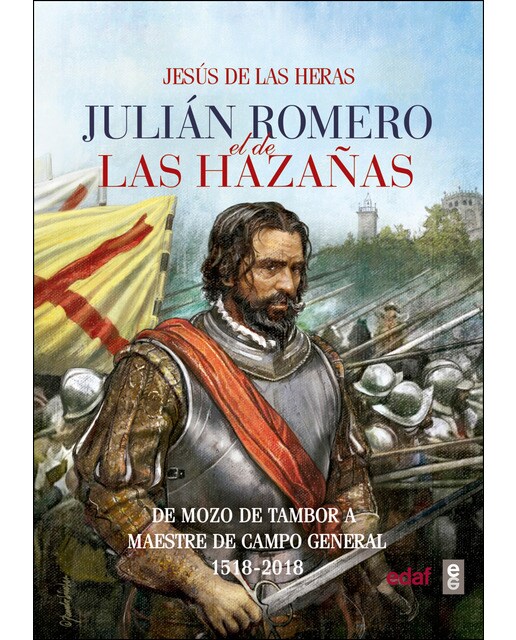 Julián Romero el de las hazañas: De mozo de tambor a maestre de campo general (Capa mole) 1